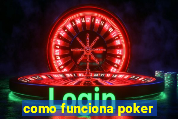 como funciona poker